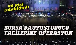 Bursa'da uyuşturucu tacirlerine polis operasyonu