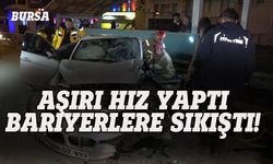 Aşırı hız yaptı, bariyerlerde sıkıştı