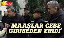 "Maaşlar cebimize girmeden eridi"