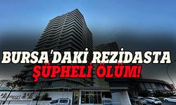 Bursa'daki rezidansta şüpheli ölüm!