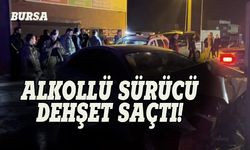 Bursa'da alkollü sürücü dehşet saçtı!