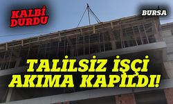 Bursa'da talihsiz işçi  elektrik akımına kapıldı