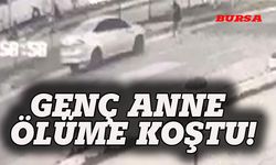 Bursa'da aracın çarptığı genç anne hayatını kaybetti