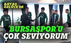 Alinur Aktaş: Bursaspor'u çok seviyorum