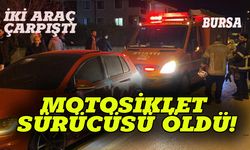 Bursa'da feci kaza, motosiklet sürücüsü öldü!