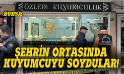 Bursa'da kuyumcu dükkanını 1 dakikada soydular!