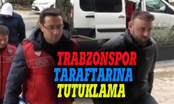 Trabzonspor taraftarına tutuklama