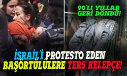 İstanbul'da başörtülülere polis şiddeti!
