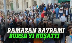 Ramazan Bayramı Bursa'yı kuşattı
