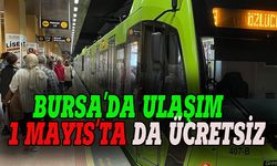 Bursa'da ulaşım 1 Mayıs'ta da ücretsiz