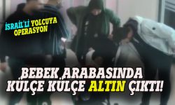 Bebek arabasında külçe külçe altın çıktı!