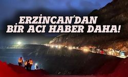 Erzincan İliç'te 2 madencinin cesetlerine ulaşıldı