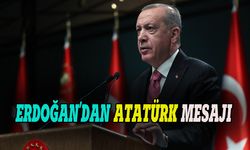 Erdoğan'dan Atatürk mesajı