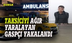 Bursa'da taksiciyi ağır yaralayan gaspçı yakalandı