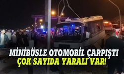 Yolcu minibüsüyle otomobil çarpıştı, çok sayıda yaralı var!