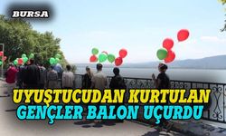 Bursa'da uyuşturucudan kurtuldular, balon uçurdular
