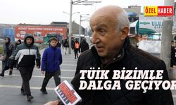 TÜİK bizimle dalga geçiyor