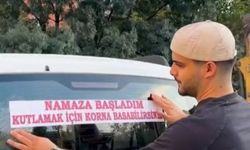 'Namaza başladım, korna çal'
