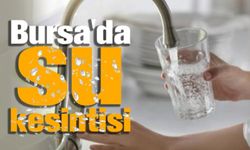 BUSKİ duyurdu! Bursa'nın iki büyük ilçesinde su kesintisi yapılacak