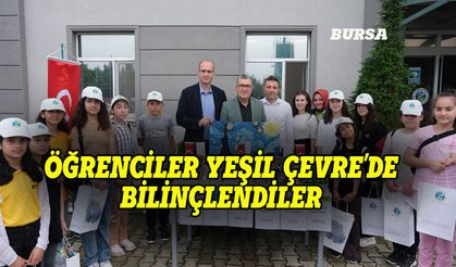 Bursa'daki öğrenciler 'Yeşil Çevre'de bilinçlendi