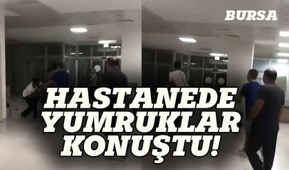 Bursa'daki hastanede dehşet anları!