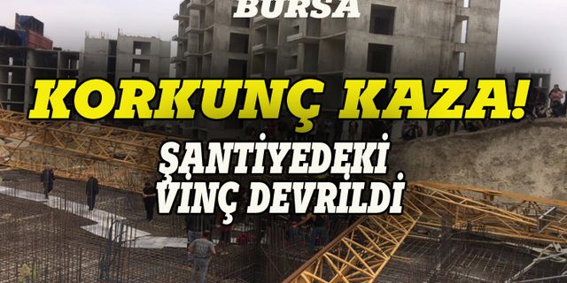 Bursa'da inşaat vinci devrildi: 1 kişi yaralandı