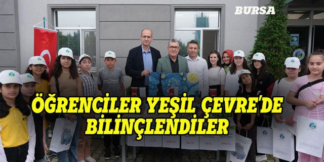 Bursa'daki öğrenciler 'Yeşil Çevre'de bilinçlendi