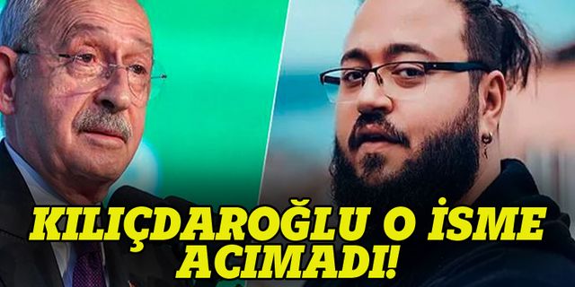 Kemal Kılıçdaroğlu o isme acımadı!