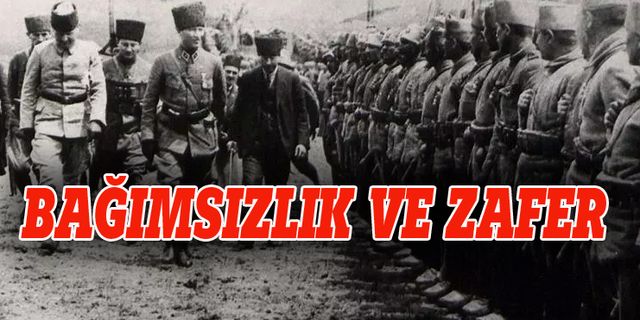 Bağımsızlı ve zafer: Büyük Taarruz'un 101 yılı