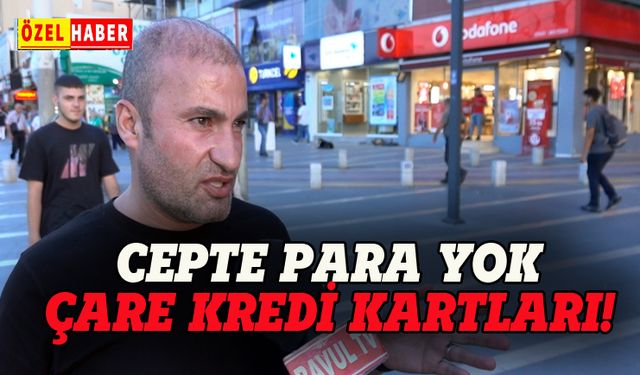 Cepte para kalmadı, çare kredi kartları!