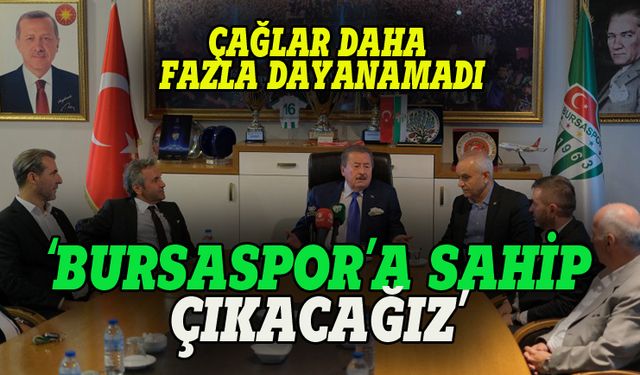 Cavit Çağlar: Bursaspor'a sahip çıkacağız
