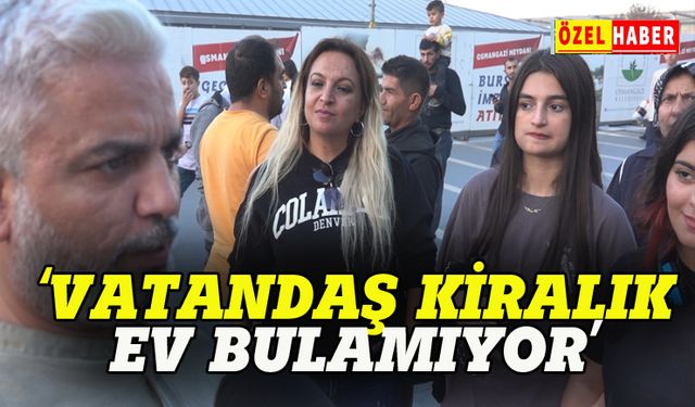 "Vatandaş kiralık ev bulamıyor"