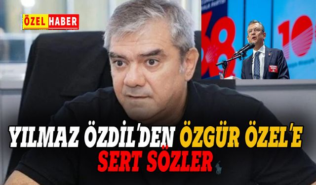 Yılmaz Özdil'den Özgür Özel'e sert sözler