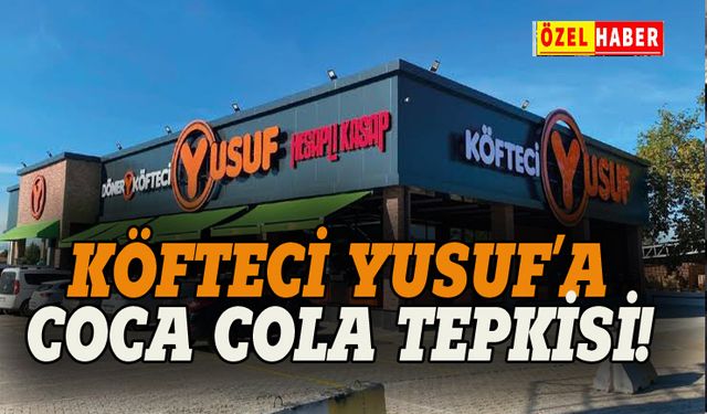 Köfteci Yusuf'a Coca Cola tepkisi büyüyor