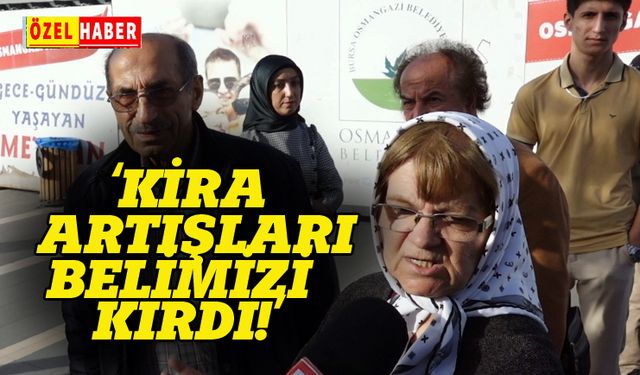 "Kira artışları belimizi kırdı!"