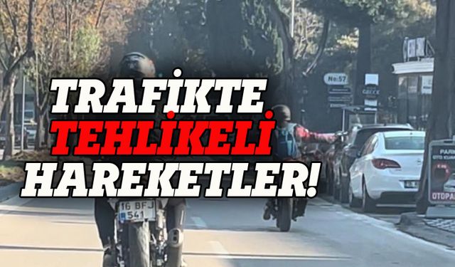 Trafikte tehlikeli hareketler!