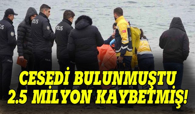 Cesedi denizde bulunmuştu, 2.5 milyon kaybetmiş!