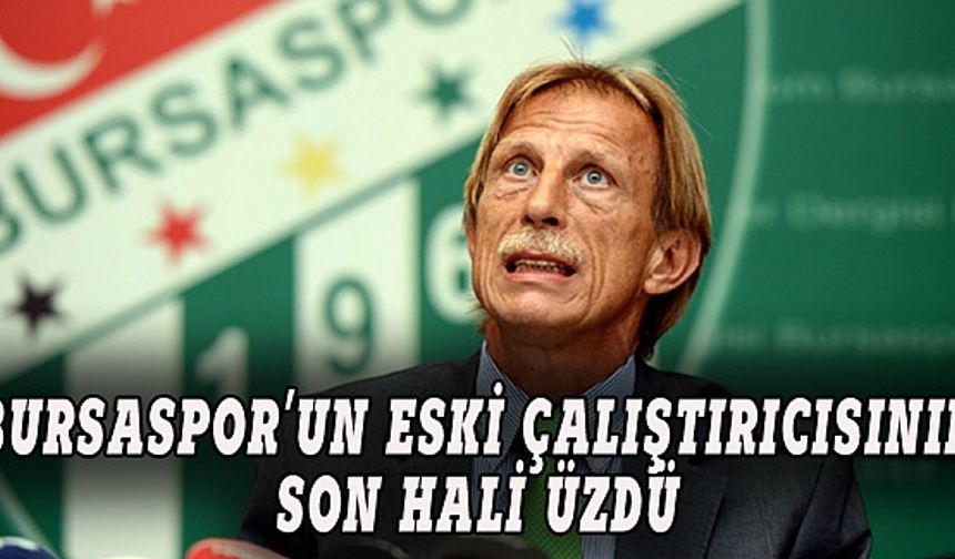 Bursaspor'un eski teknik direktörünün son hali  üzdü