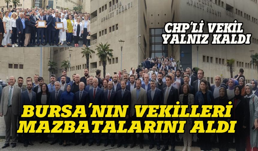 Bursa'dan vekil seçilenler mazbatalarını aldı! CHP'li Pala yalnız kaldı