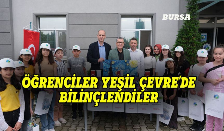 Bursa'daki öğrenciler 'Yeşil Çevre'de bilinçlendi