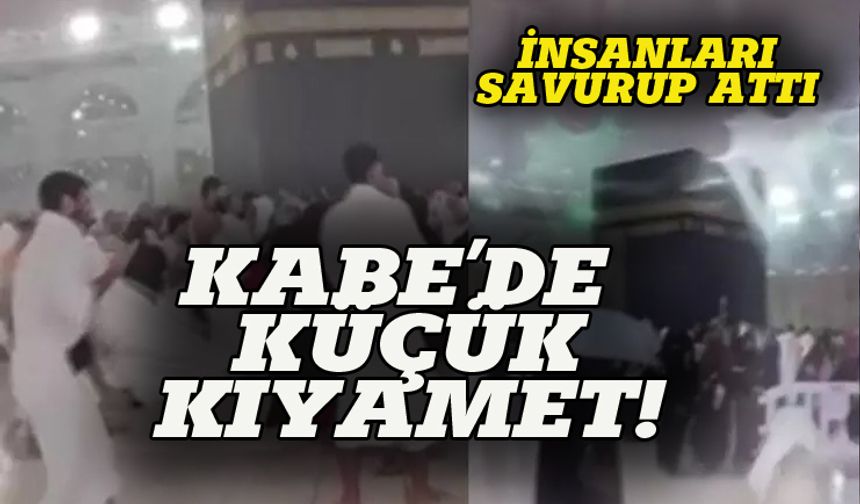Kabe'de kıyamet sahnesi!