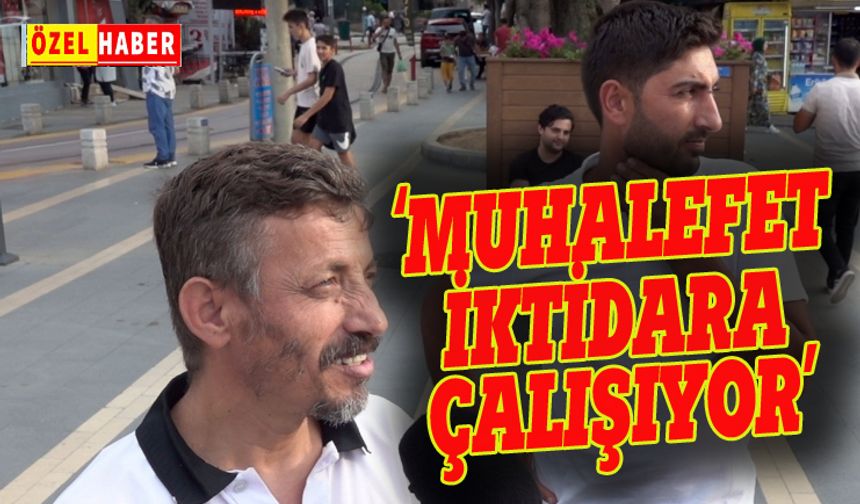 "Muhalefet iktidara hizmet ediyor"
