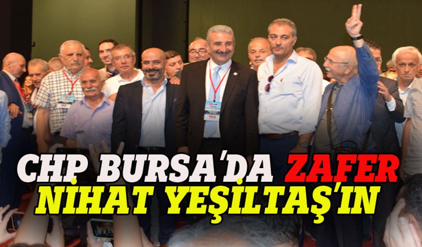 CHP Bursa'nın yeni Başkanı  Nihat Yeşiltaş oldu