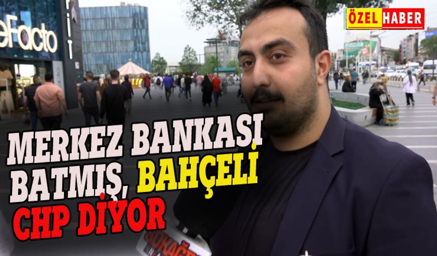 'Merkez Bankası zarar etmiş, Bahçeli CHP'yle uğraşıyor'