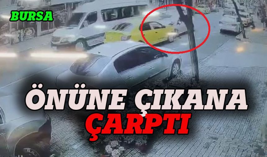 Bursa'da kontrolden çıkan araç önüne gelene çarptı!