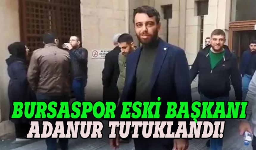 Avukatları darp eden Bursaspor eski başkan Emin Adanur  tutuklandı